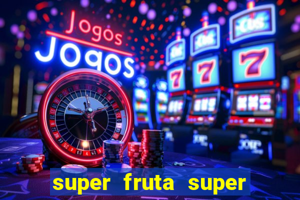 super fruta super fruit box codes 2024 april